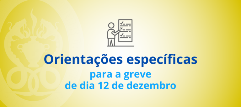 Orientações específicas para a greve de dia 12 de dezembro